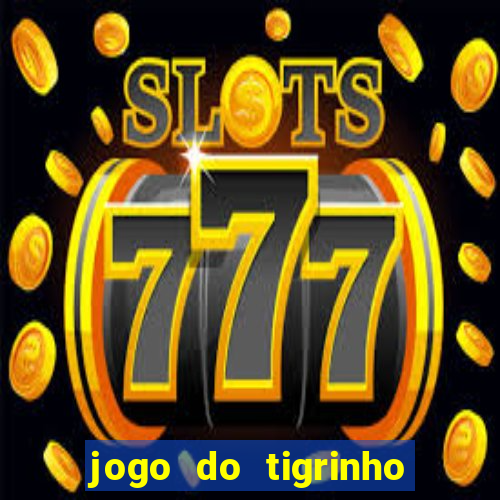 jogo do tigrinho com deposito de 5 reais